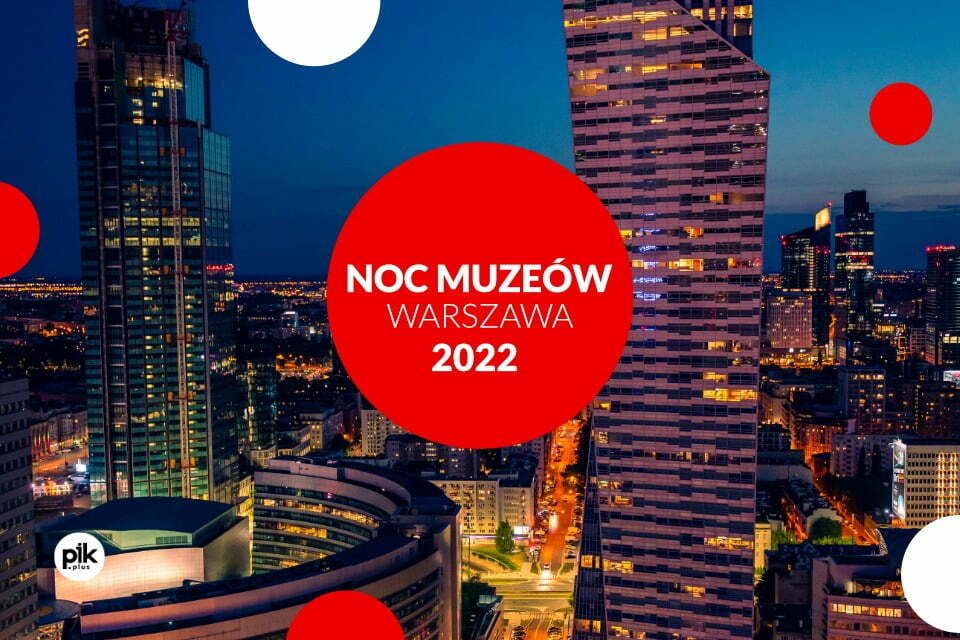 Noc Muzeów w Warszawie 2022 lista wydarzeń Punkt Informacji