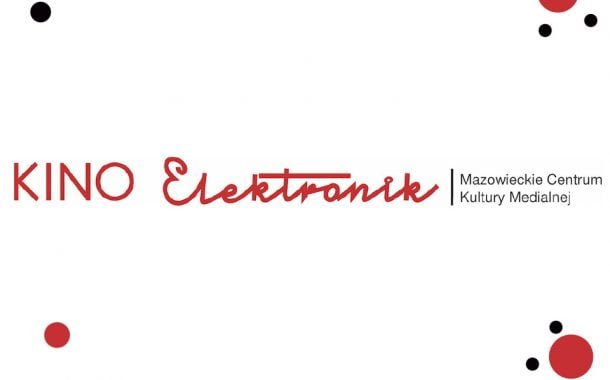 Kino Elektronik | Mazowieckie Centrum Kultury Medialnej