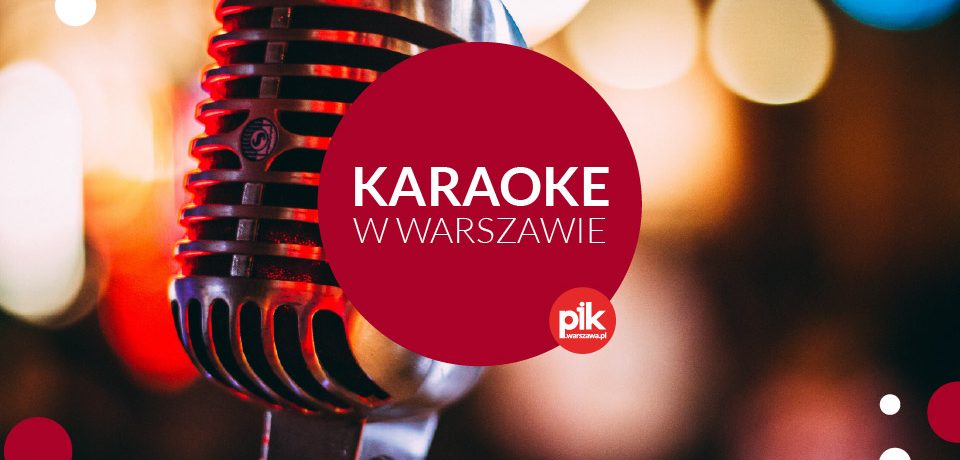 Karaoke w Warszawie | Lista miejsc gdzie pośpiewacie w stolicy