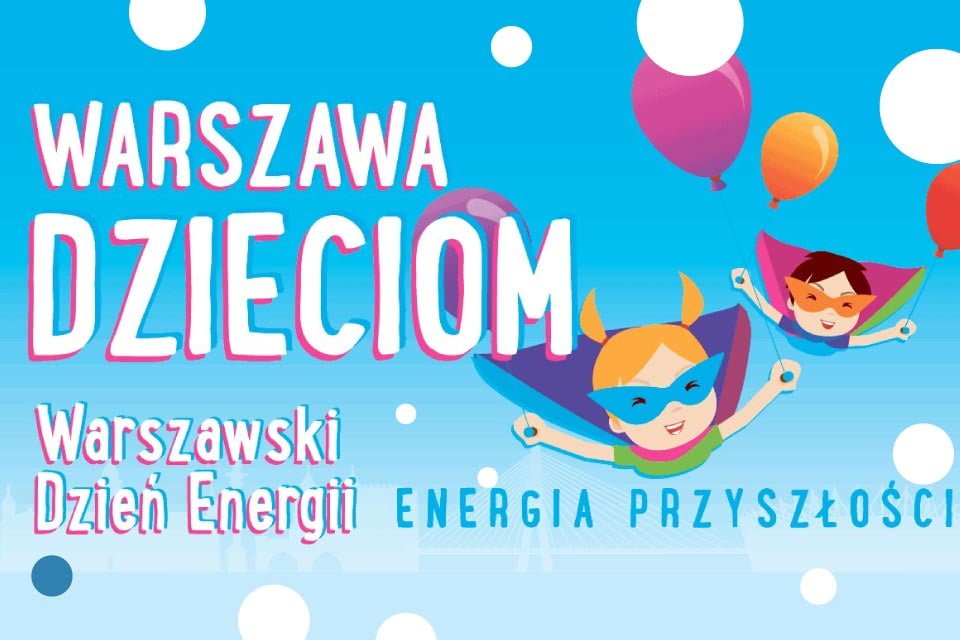 Warszawa Dzieciom. Warszawskie Dni Energii