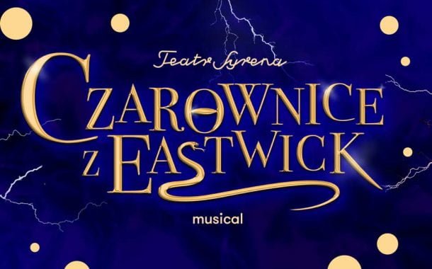 Czarownice z Eastwick | spektakl