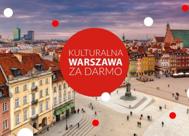 Kulturalna Warszawa za darmo | zobacz miejsca w Warszawie, które zwiedzisz za darmo