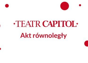 Akt Równoległy - spektakl sylwestrowy | Sylwester 2019/2020 w Warszawie