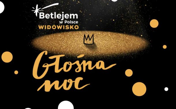 Betlejem Warszawa - Głośna Noc | koncert