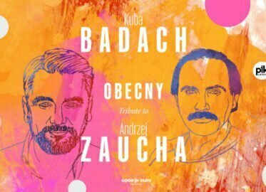 Kuba Badach - Obecny. Tribute to Andrzej Zaucha | koncert