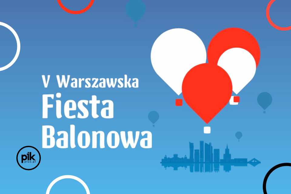 Warszawska Fiesta Balonowa / Balonowy Cud nad Wisłą 2024