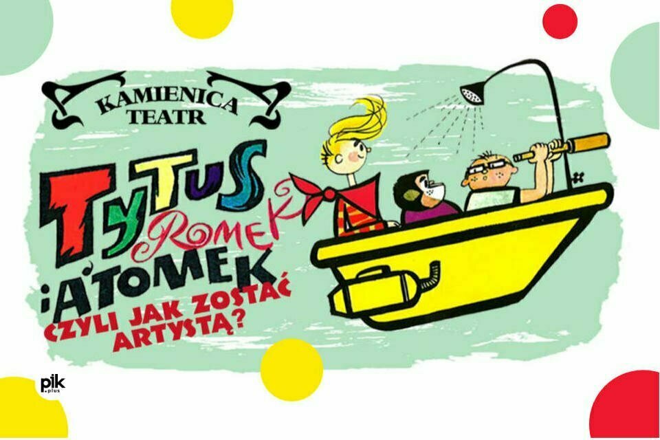 Tytus Romek i A'Tomek | spektakl