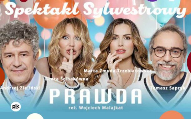 Prawda – spektakl Sylwestrowy | Sylwester 2023/2024 w Warszawie