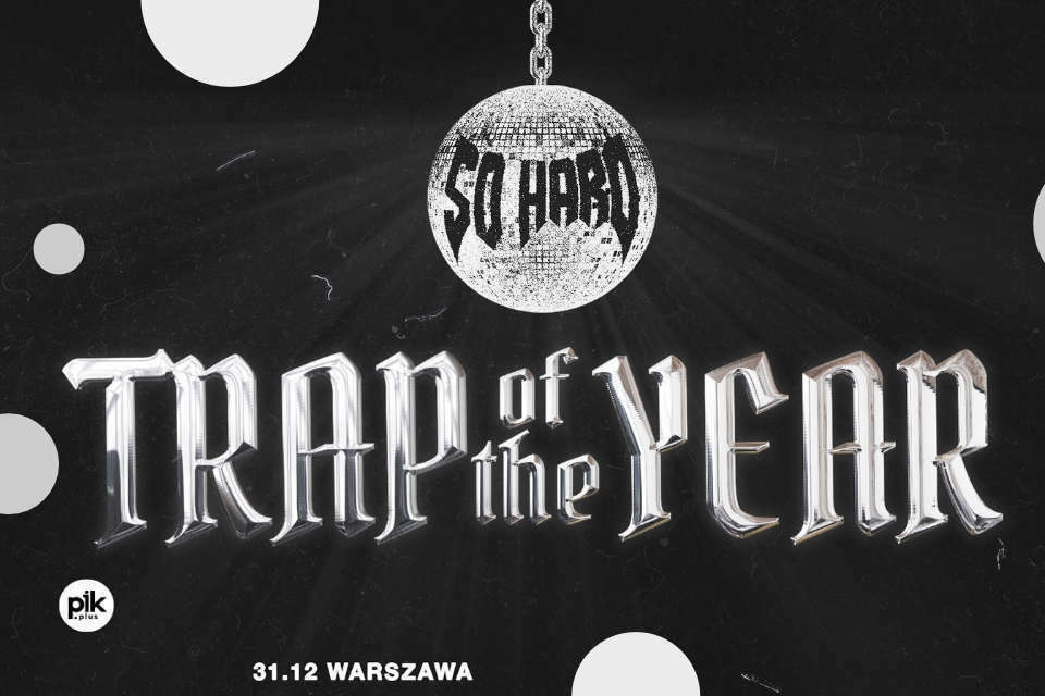 Sylwester w Trap of the year | Sylwester 2022/2023 w Warszawie