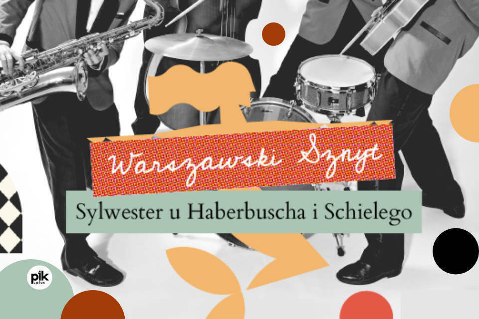 Warszawski Sznyt - Sylwester u Haberbuscha i Scheliego | Sylwester 2021/2022 w Warszawie