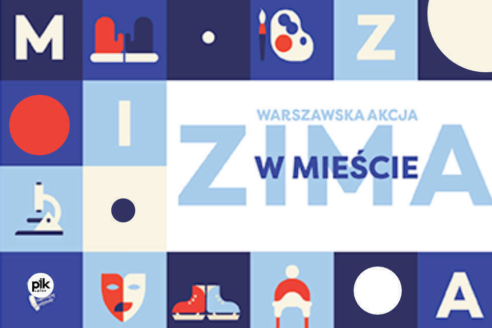 Warszawska Akcja w Zima Mieście | Ferie Warszawa 2022