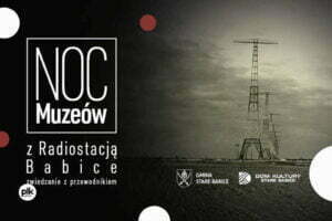 Noc Muzeów 2026 z Radiostacją Babice