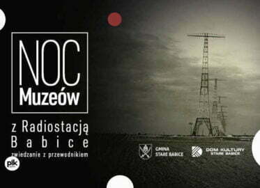 Noc Muzeów 2026 z Radiostacją Babice