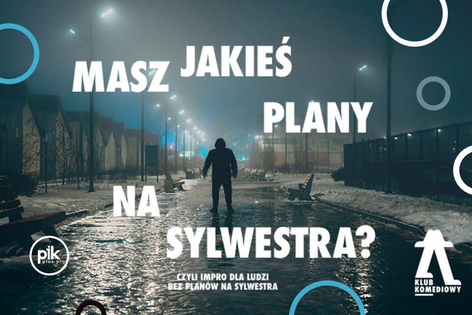 Sylwester w Klubie Komediowym | Sylwester 2025/2026 w Warszawie