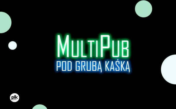 MultiPub pod grubą Kaśką