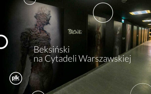Beksiński na Cytadeli Warszawskiej | wystawa czasowa