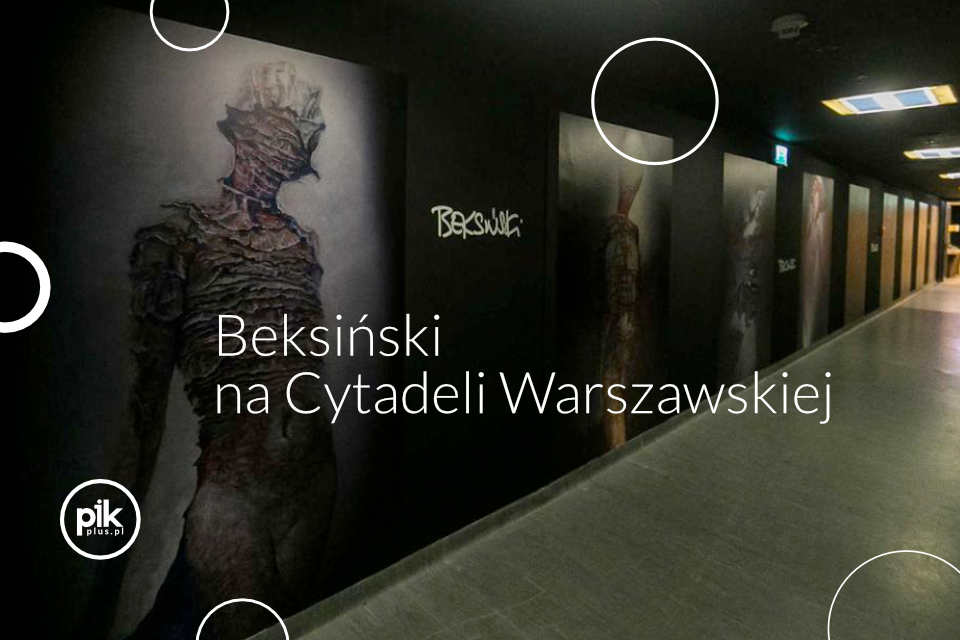 Beksiński na Cytadeli Warszawskiej