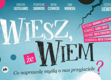 Wiesz, że wiem | spektakl