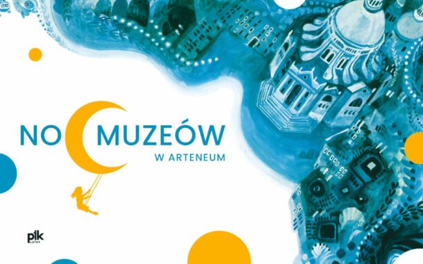 Noc Muzeów 2023 w Arteneum