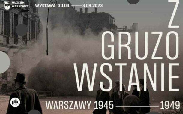 Zgruzowstanie Warszawy 1945–1949 | wystawa czasowa