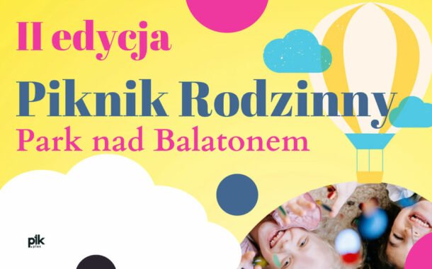 Piknik Rodzinny nad Balatonem - Dzień Dziecka na Wesoło