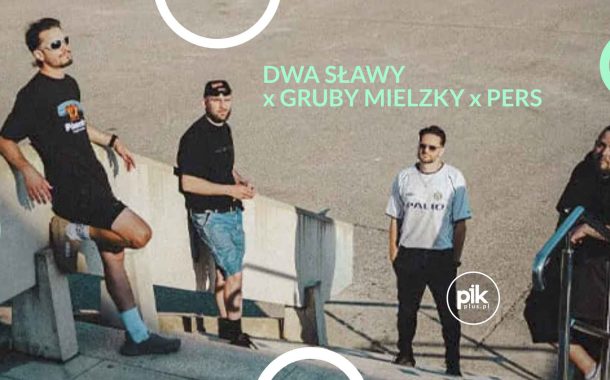 Dwa Sławy x Gruby Mielzky x Pers | koncert w Warszawie - Bilety