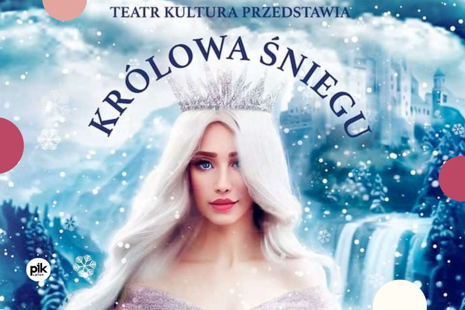 Królowa Śniegu | spektakl Teatru Kultura