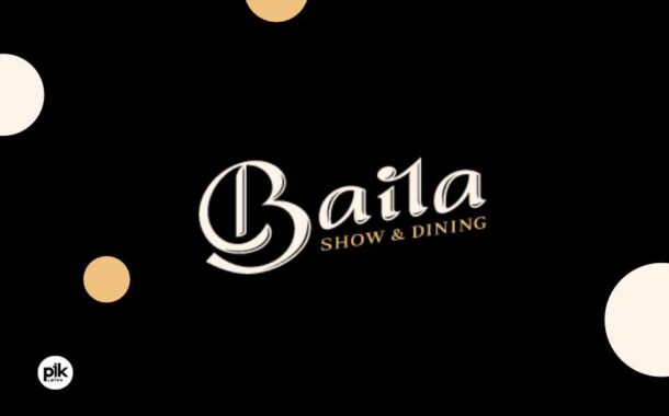 Baila Show & Dining