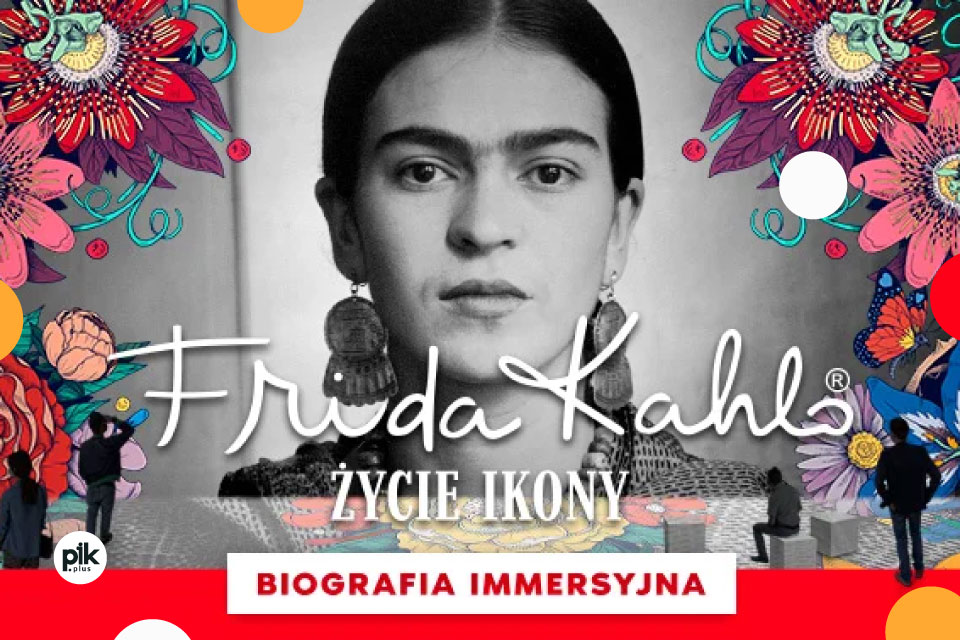 Frida Kahlo. Życie Ikony. | wystawa multisensoryczna