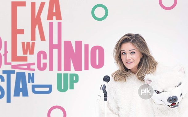 Ewa Błachnio | stand-up w Markach - Bilety
