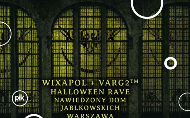 WIXAPOL - VARG2T | Halloween Rave w Nawiedzonym Domu Jablkowskich