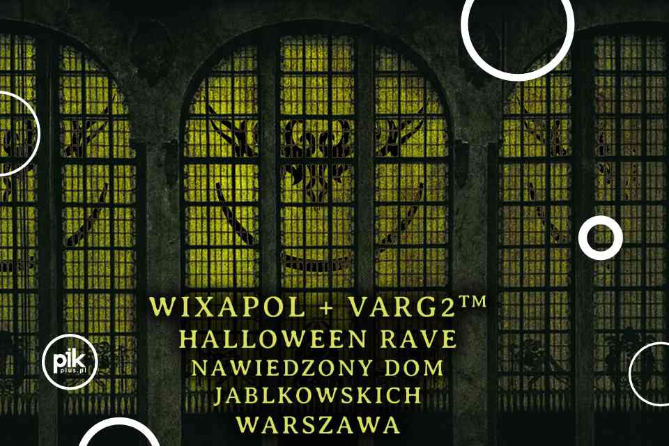 WIXAPOL - VARG2T | Halloween Rave w Nawiedzonym Domu Jablkowskich