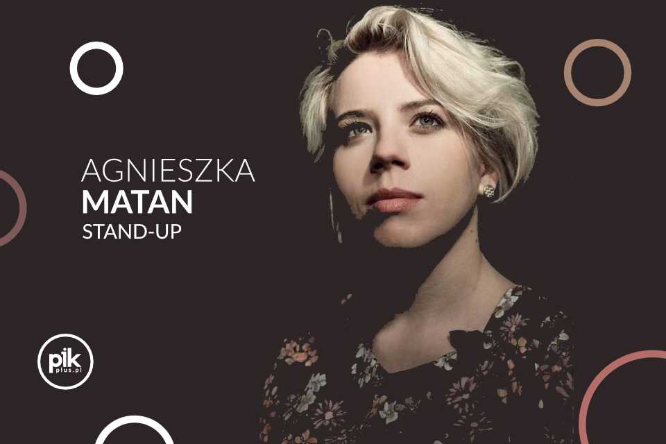 Agnieszka Matan | stand-up