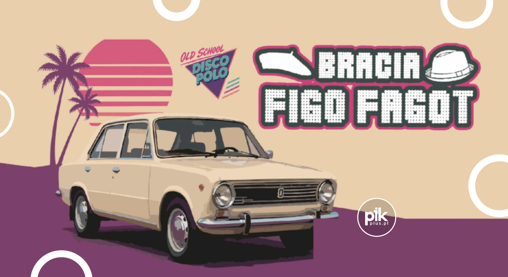 Bracia Figo Fagot | koncert w Warszawie – Bilety