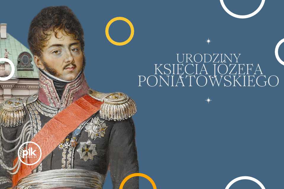 Urodziny księcia Józefa Poniatowskiego | piknik urodzinowy