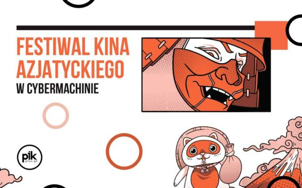 Festiwal Kina Azjatyckiego w Cybermachninie
