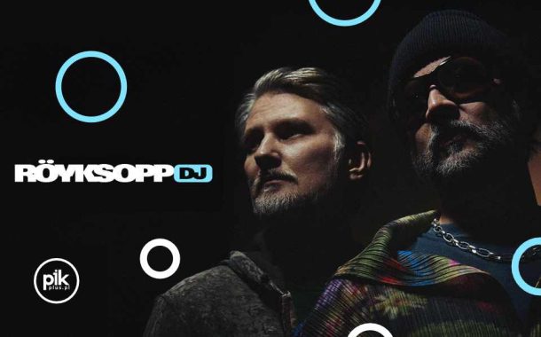 Röyksopp | DJ Set w Warszawie - Bilety