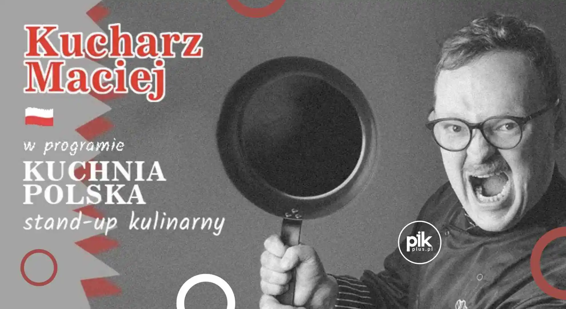 Kucharz Maciej | stand-up w Warszawie - Bilety