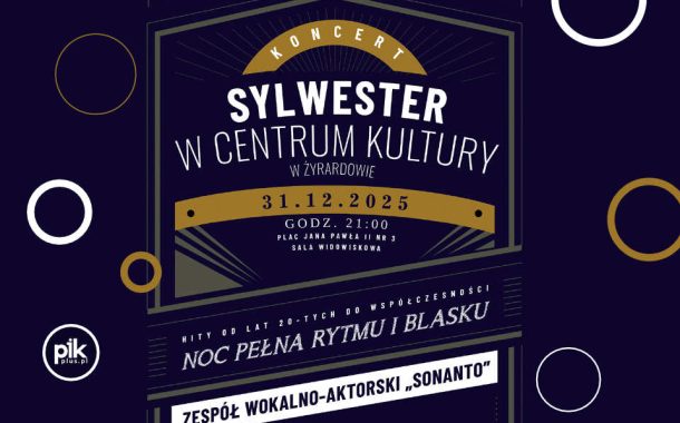 Sylwester w CK w Żyrardowie | Sylwester 2025/2026 pod Warszawą