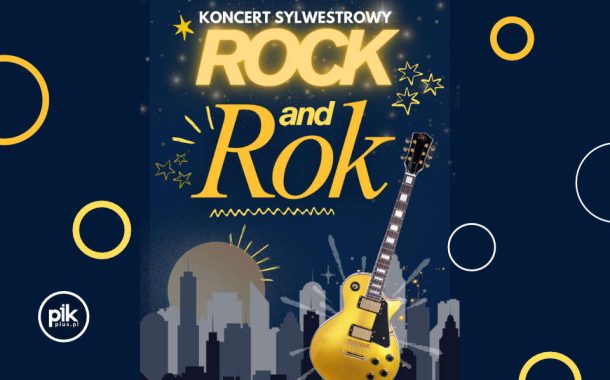 Rock’n’Rok – koncert sylwestrowy | Sylwester 2025/2026 w Warszawie
