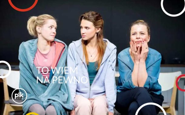 To Wiem Na Pewno | spektakl  w Warszawie - Bilety