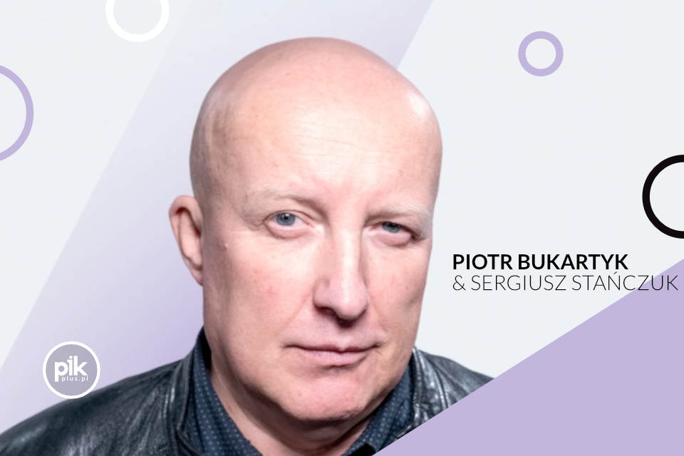 Piotr Bukartyk & Sergiusz Stańczuk | koncert w Warszawie – Bilety