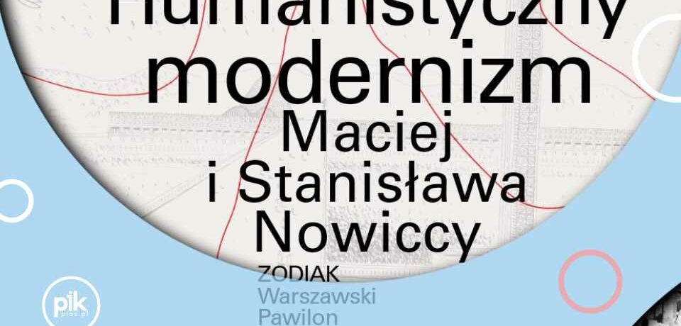 Humanistyczny modernizm. Maciej i Stanisława Nowiccy
