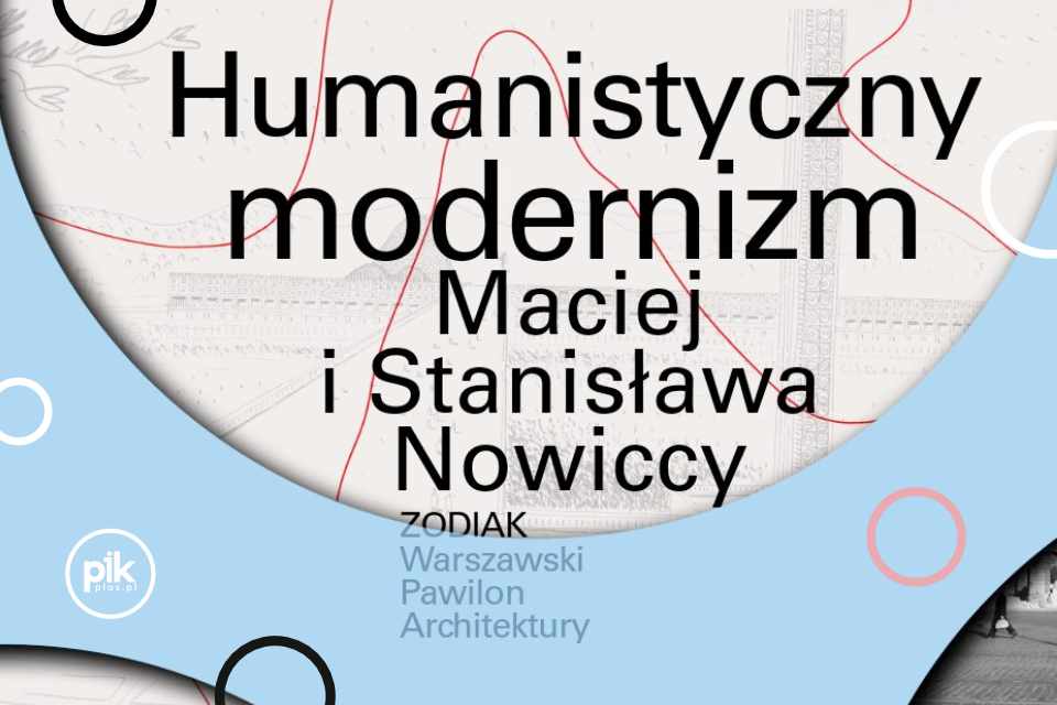 Humanistyczny modernizm. Maciej i Stanisława Nowiccy | wystawa czasowa