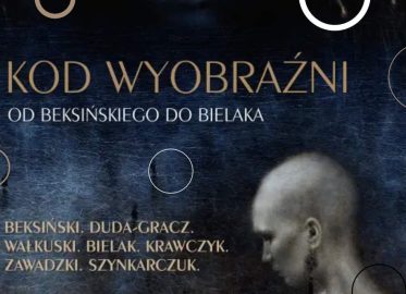 Kod Wyobraźni – od Beksińskiego do Bielaka do Muzeum Sztuki Fantastyczne | wystawa