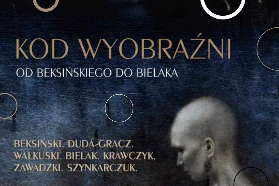 Kod Wyobraźni – od Beksińskiego do Bielaka do Muzeum Sztuki Fantastyczne | wystawa