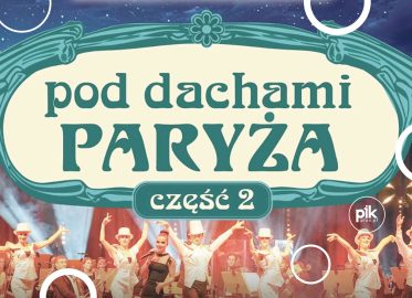 Pod Dachami Paryża – część 2 | koncert we Wrocławiu - Bilety