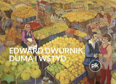 Edward Dwurnik - Duma i Wstyd | wystawa czasowa