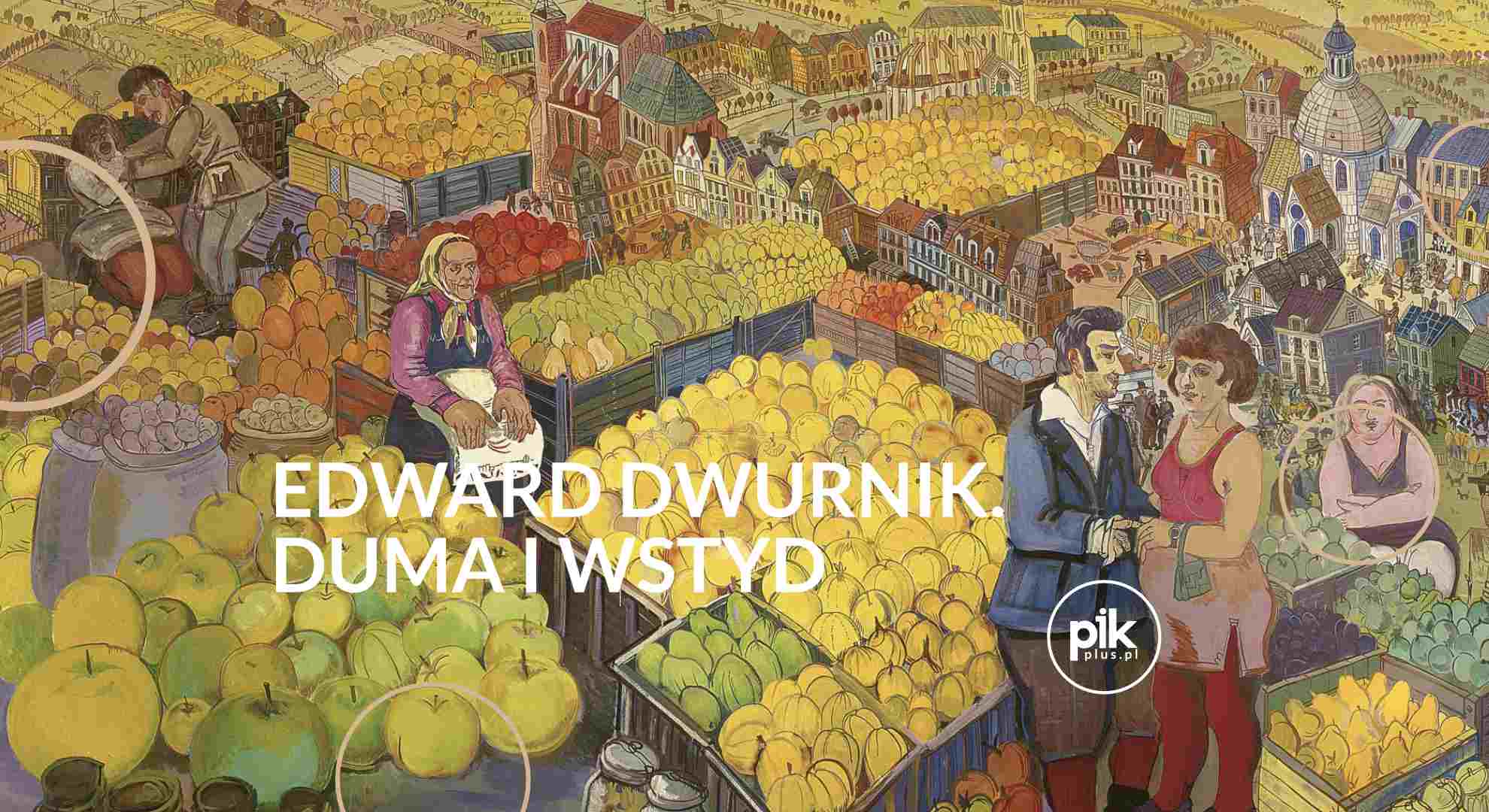 Edward Dwurnik – Duma i Wstyd | wystawa czasowa