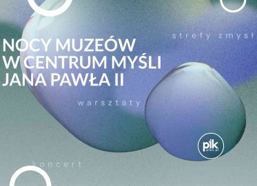 Noc Muzeów 2026 z Centrum Myśli Jana Pawła II